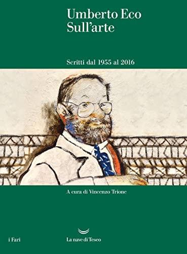 Sull'arte. Scritti dal 1955 al 2016 (I fari)