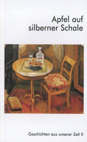 Geschichten aus unserer Zeit 2. Apfel auf silberner Schale