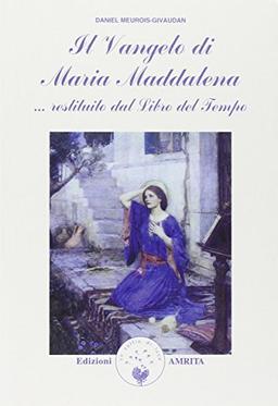 Il vangelo di Maria Maddalena... Restituito dal libro del tempo