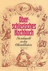 Oberschlesisches Kochbuch: So schmeckt es den Oberschlesiern