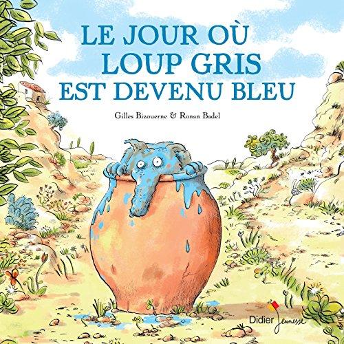 Le jour où Loup gris est devenu bleu