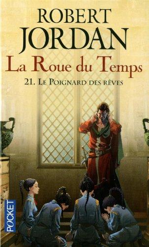 La roue du temps. Vol. 21. Le poignard des rêves