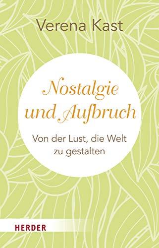 Nostalgie und Aufbruch: Von der Lust, die Welt zu gestalten