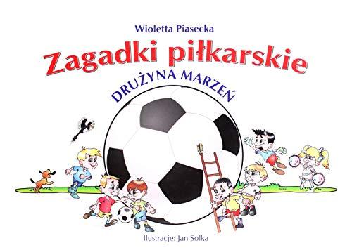 Zagadki pilkarskie Druzyna marzen