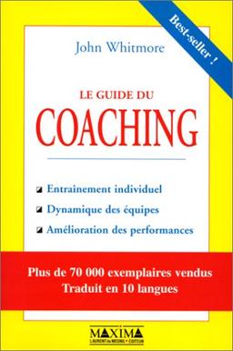 Le guide du coaching : Entraînement individuel, dynamique des équipes, amélioration des performances (Savoir en Actio)