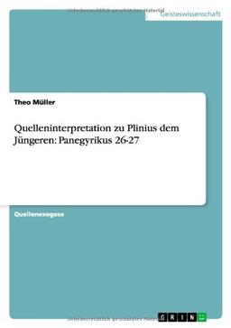 Quelleninterpretation zu Plinius dem Jüngeren: Panegyrikus 26-27