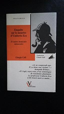 Enquête sur le meurtre d'Umberto Eco : et autres homicides minuscules