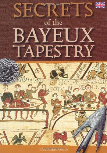 Secrets of the Bayeux Tapestry (Pitkin History)