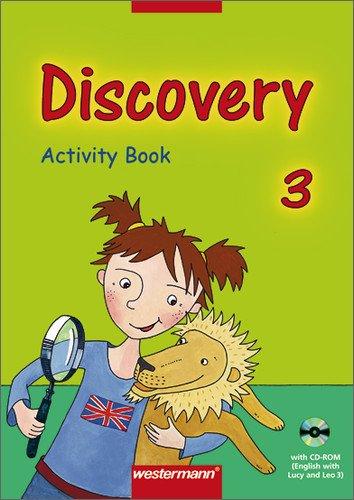 Discovery. Englisch entdecken durch Sprechen, Handeln und Experimentieren: Discovery: Activity Book 3 mit CD-ROM "English with Lucy and Leo 3"