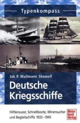 Deutsche Kriegsschiffe: Hilfskreuzer, Schnellboote, Minenleger und Begleitschiffe 1933-1945: Hilfskreuzer, Schnellboote, Minenleger und Begleitschiffe 1935-1945 (Typenkompass)