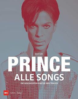 Prince – Alle Songs: Die Geschichten hinter den Tracks