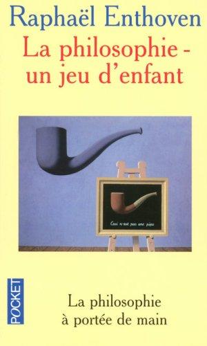 La philosophie, un jeu d'enfant : la philosophie à portée de main