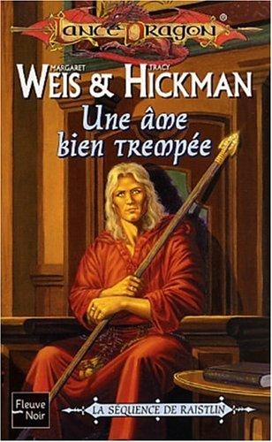 La séquence de Raistlin. Vol. 1. Une âme bien trempée