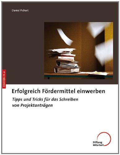 Erfolgreich Fördermittel einwerben: Tipps und Tricks für das Schreiben von Projektanträgen