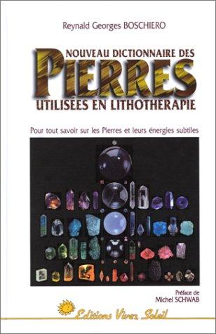 Nouveau dictionnaire des pierres utilisées en lithothérapie