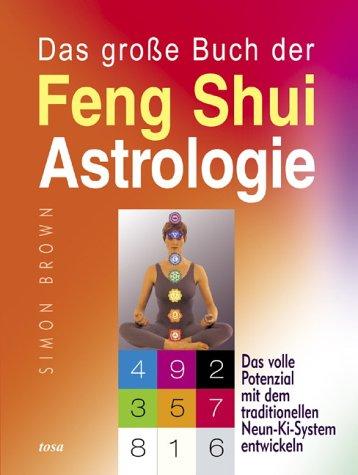 Das große Buch der Feng Shui Astrologie