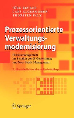 Prozessorientierte Verwaltungsmodernisierung: Prozessmanagement im Zeitalter von E-Government und New Public Management