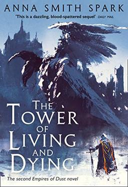 The Tower of Living and Dying (Empires of Dust, Band 2)