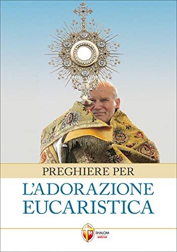 Preghiere per l'adorazione eucaristica