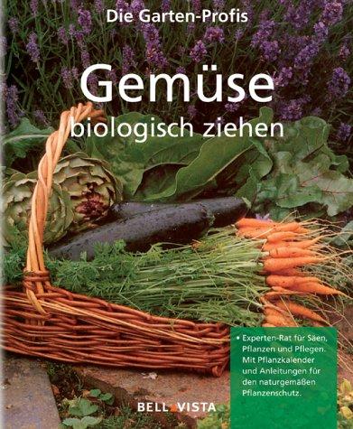 Gemüse biologisch ziehen. Die Garten-Profis