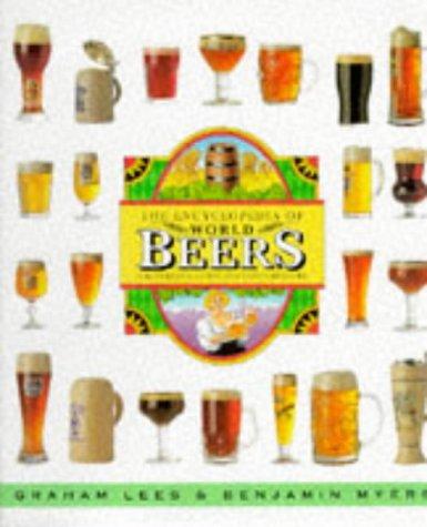 Encyclopedia of World Beers: A Reference Guide for Connoisseurs