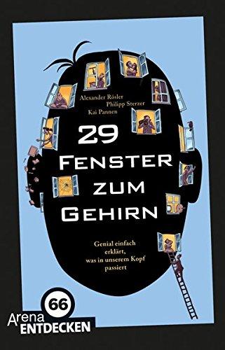 29 Fenster zum Gehirn: Genial einfach erklärt, was in unserem Kopf passiert. Limitierte Jubiläumsausgabe