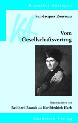 Jean-Jacques Rousseau: Vom Gesellschaftsvertrag: oder Prinzipien des Staatsrechts