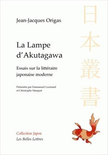 La lampe d'Akutagawa : essais sur la littérature japonaise moderne