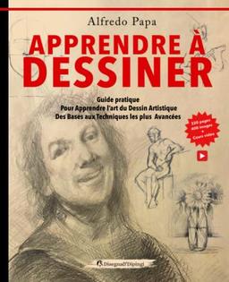 Apprendre à dessiner: Guide pratique Pour Apprendre l’art du Dessin Artistique Des Bases aux Techniques les plus Avancées