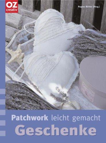 Patchwork leicht gemacht: Geschenke.