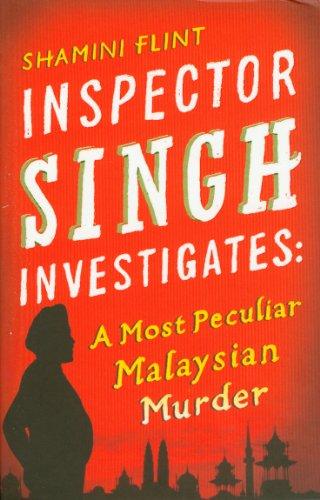 Inspector Singh Investigates 01. A Most Peculiar Malaysian Murder (Inspector Singh Investigates Series)