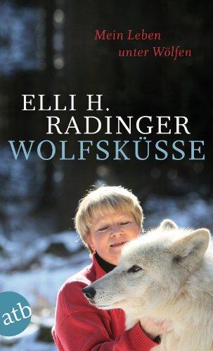 Wolfsküsse: Mein Leben unter Wölfen