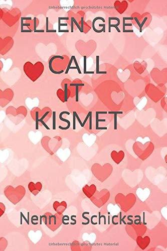 CALL IT KISMET: Nenn es Schicksal