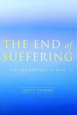 End of Suffering: Finding Purpose in Pain (Paraclete Poetry)