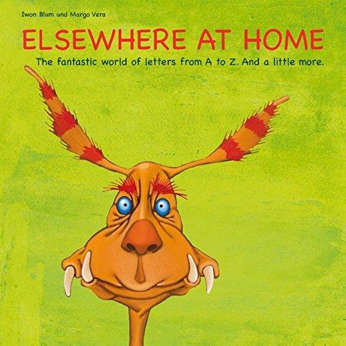 Elsewhere at Home: The fantastic world of letters from A to Z. And a little more.