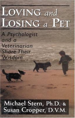 Loving and Losing a Pet: A Psychologist and a Veterinarian Share Their Wisdom