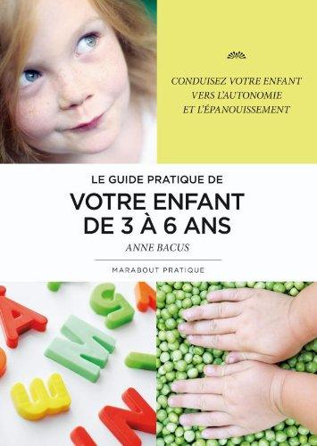 Le guide pratique de votre enfant de 3 à 6 ans