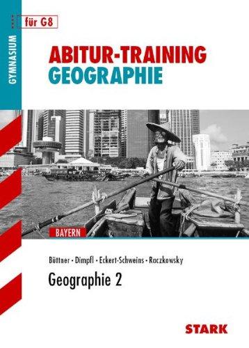 Abitur-Training Erdkunde / Geographie 2 für G8: Ausgabe Bayern