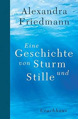 Eine Geschichte von Sturm und Stille