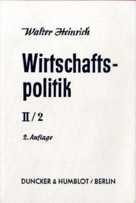 Wirtschaftspolitik. Bd. 2.2: Gebietswirtschaftspolitik, Verbandswirtschaftspolitik, Betriebswirtschaftspolitik, Haushaltswirtschaftspolitik.