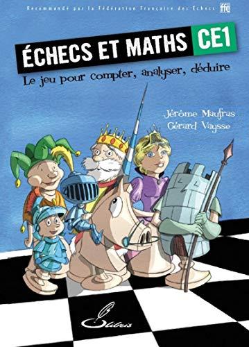 Echecs et maths CE1 : le jeu pour compter, analyser, déduire