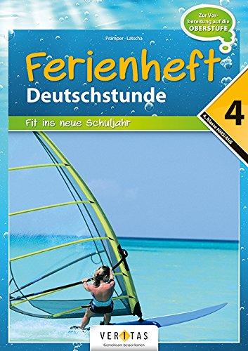 Deutschstunde - NMS / AHS: Nach der 4. Klasse - Fit ins neue Schuljahr: Ferienheft mit eingelegten Lösungen