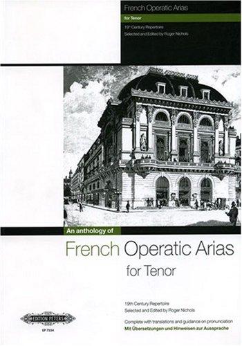 French Operatic Arias for Tenor and Piano: 19th Century Repertoire with Translations and Guidance on Pronunciation (Edition Peters)