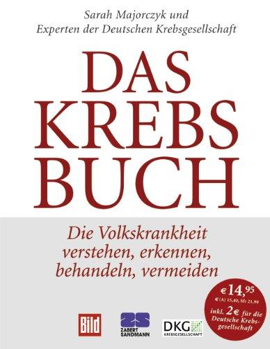 Das Krebsbuch: Die Volkskrankheit verstehen, erkennen, behandeln, vermeiden