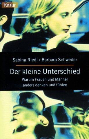 Der kleine Unterschied. Warum Frauen und Männer anders denken und fühlen