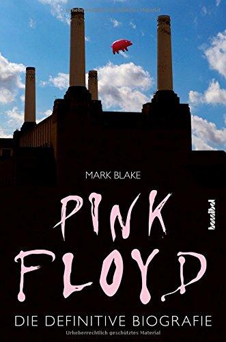 Pink Floyd: Die definitive Biografie