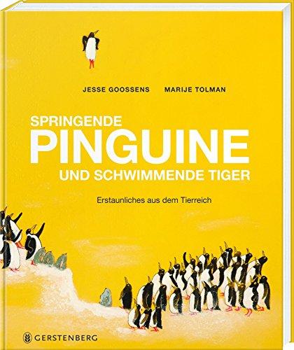 Springende Pinguine und schwimmende Tiger - Erstaunliches aus dem Tierreich