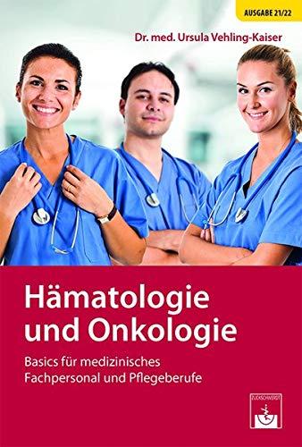 Hämatologie und Onkologie: Basics für medizinisches Fachpersonal und Pflegeberufe