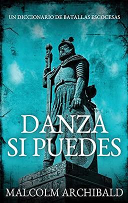 Danza Si Puedes - Un Diccionario De Batallas Escocesas