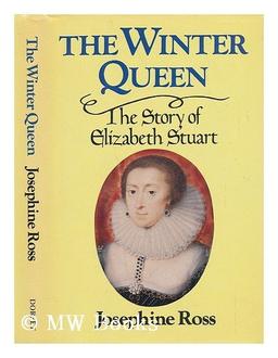 The Winter Queen - the Story of Elizabeth Stuart